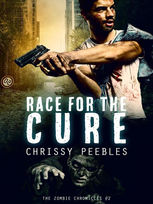 Title details for The Zombie Chronicles--Book 2--Race for the Cure by Chrissy Peebles - Available